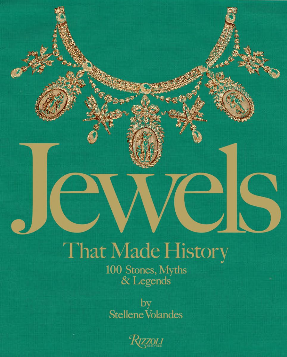 Jewels that Made History by Stellene Volandes Rizzoli